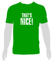 Load image into Gallery viewer, That&#39;s Nice!/Feck Off T-Shirt