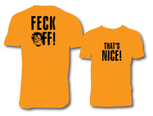 Load image into Gallery viewer, That&#39;s Nice!/Feck Off Orange T-Shirt
