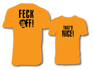 That's Nice!/Feck Off T-Shirt