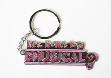 Load image into Gallery viewer, D&#39;Musical? Keychain